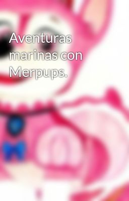 Aventuras marinas con Merpups.