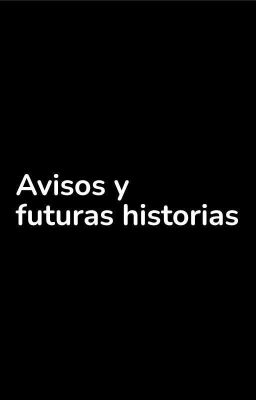 Avisos y próximas Historias