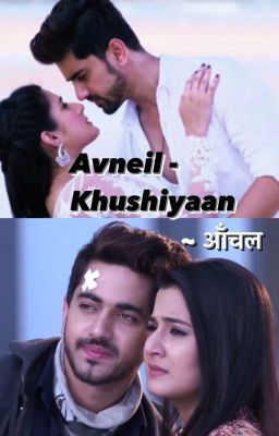 AvNeil ~ Khushiyaan (On Hold)