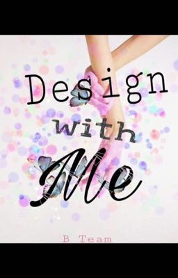 | B Team | Design with me