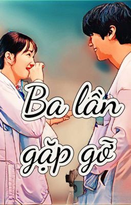 Ba lần gặp gỡ