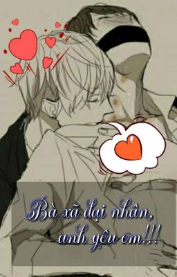 Bà xã đại nhân, anh yêu em! (Mã Yết/Boylove)