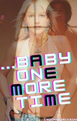 ...Baby One More Time