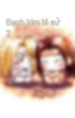 Bạch kim bí sử 2