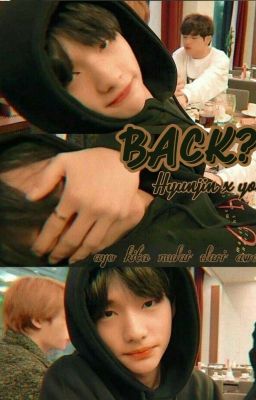 Back? 🍃 hyunjin x you