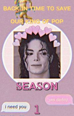 Back In Time To Save Our King Of Pop! Season 1!