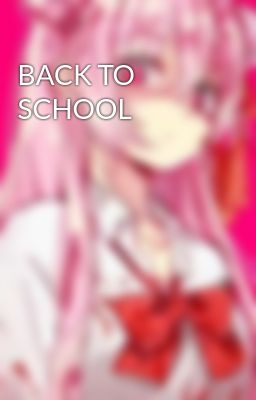 BACK TO SCHOOL