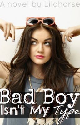 Bad Boy Isn't My Type... (Published as 'The Good Girl's Guide to Bad Boys)