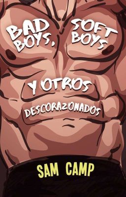 Bad Boys, Soft Boys, y Otros Descorazonados - El Paquete Completo