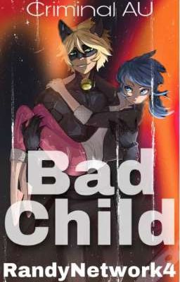 Bad Child (Criminal/ deliqucent AU)