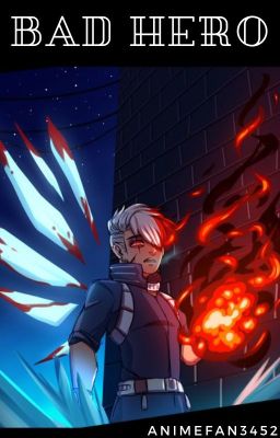 Bad Hero ~ Shoto Todoroki [ZAKOŃCZONA]