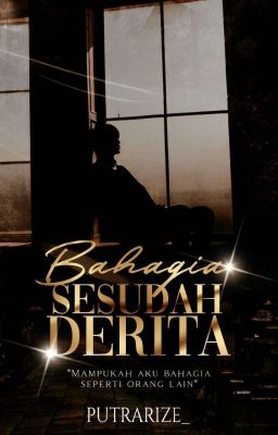 BAHAGIA SESUDAH DERITA