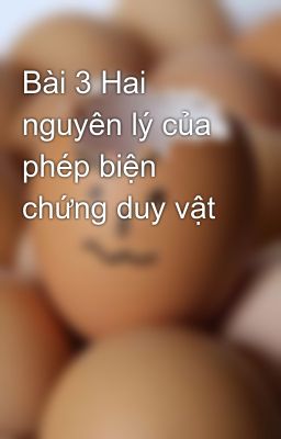 Bài 3 Hai nguyên lý của phép biện chứng duy vật