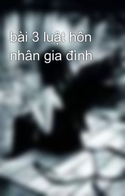 bài 3 luật hôn nhân gia đình