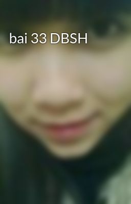 bai 33 DBSH