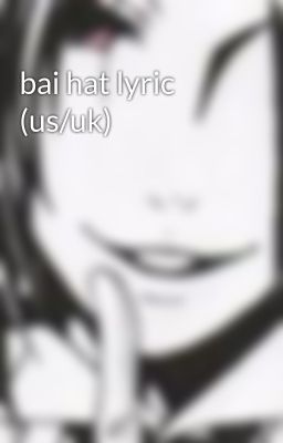 bai hat lyric (us/uk)