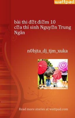 bài thi đạt điểm 10 của thí sinh Nguyễn Trung Ngân
