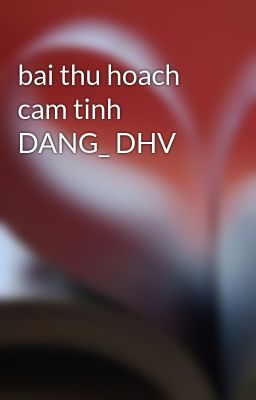 bai thu hoach cam tinh DANG_ DHV