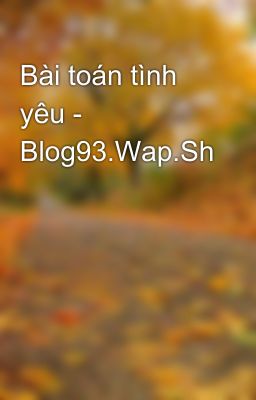 Bài toán tình yêu - Blog93.Wap.Sh