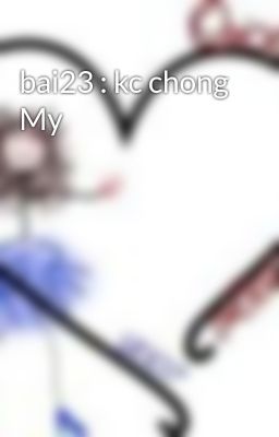 bai23 : kc chong My