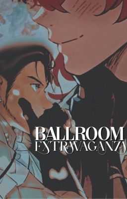 ─ BALLROOM EXTRAVAGANZA.         genshin impact royalty au apply fic ⊹ ࣪ 