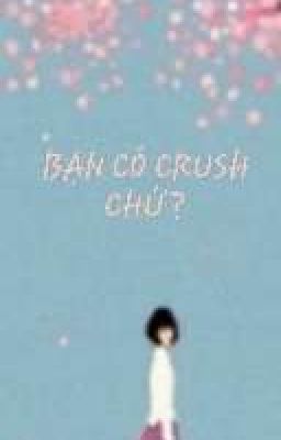 Bạn có crush chứ?