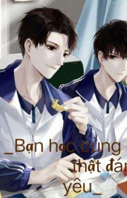 _  Bạn học cùng bàn thật đáng yêu_