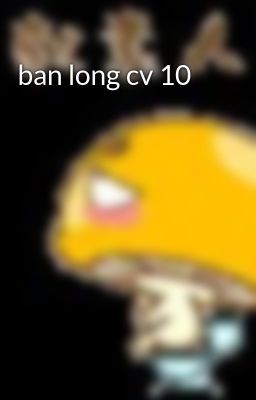 ban long cv 10