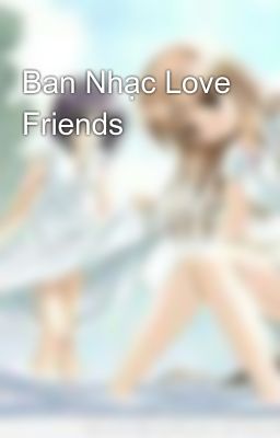 Ban Nhạc Love Friends