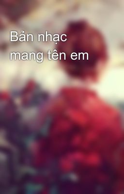 Bản nhạc mang tên em