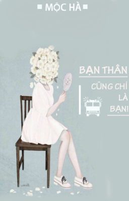 BẠN THÂN CŨNG CHỈ LÀ BẠN