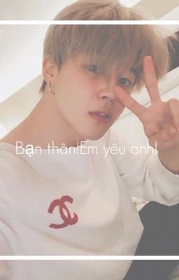 Bạn thân! Em yêu anh 