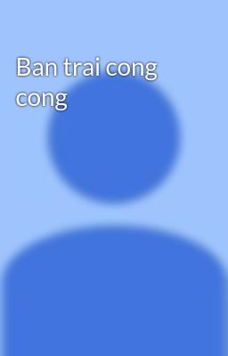 Ban trai cong cong