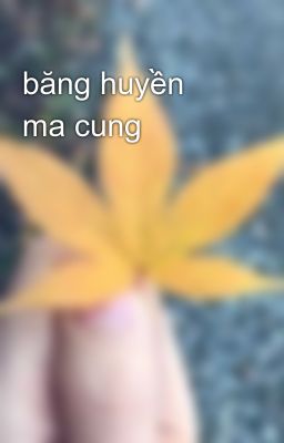 băng huyền ma cung