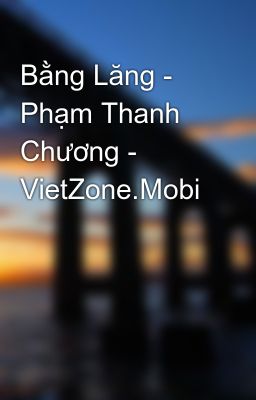 Bằng Lăng - Phạm Thanh Chương - VietZone.Mobi