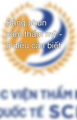 Bằng phun xăm thẩm mỹ - 5 điều cần biết