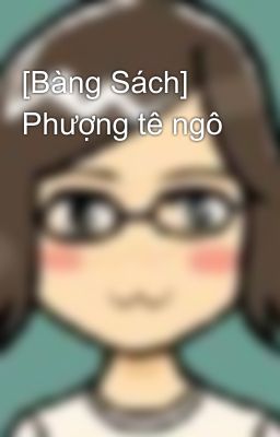 [Bàng Sách] Phượng tê ngô