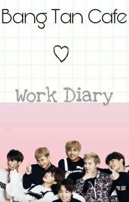 ●Bang Tan Cafe● Work Diary●