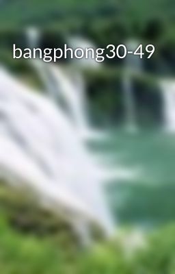 bangphong30-49