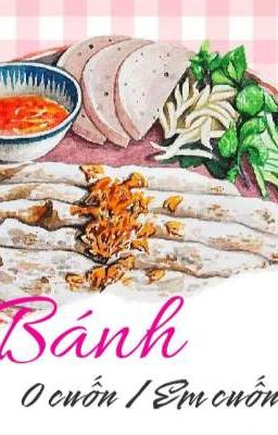 Bánh 0 cuốn. Em cuốn 