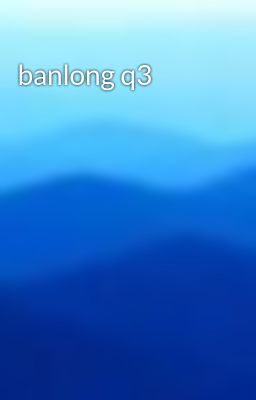 banlong q3
