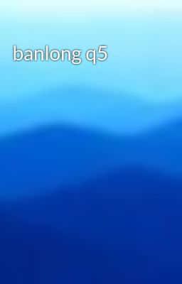 banlong q5
