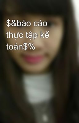 $&báo cáo thực tập kế toán$%