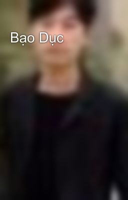 Bạo Dục