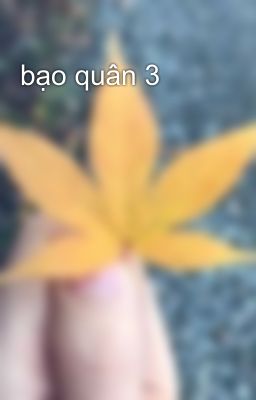 bạo quân 3