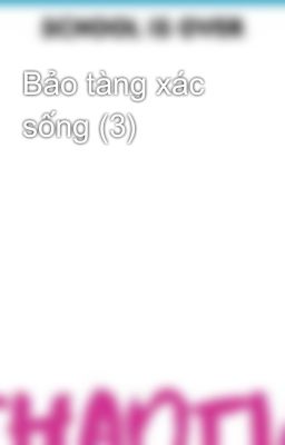 Bảo tàng xác sống (3)