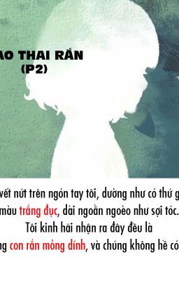 BÀO THAI RẮN [Series Bùa Ngải]