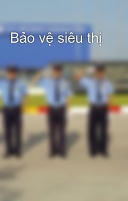 Bảo vệ siêu thị