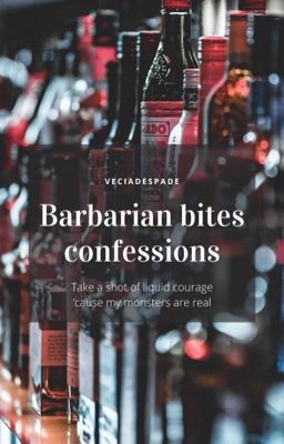 Barbarian bites confessions