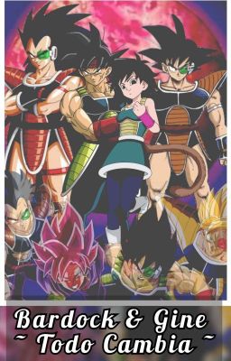 Bardock & Gine »𝐓𝐨𝐝𝐨 𝐂𝐚𝐦𝐛𝐢𝐚« [3𝒆𝒓 𝑻𝒆𝒎𝒑𝒐𝒓𝒂𝒅𝒂]